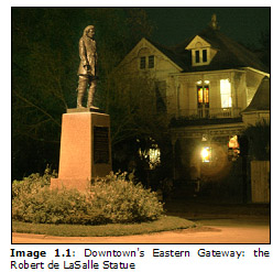 Image 1.1: Downtown's Eastern Gateway: the Robert de LaSalle Statue