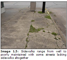 Image 1.5: Sidewalks range from well to poorly maintained with some streets lacking sidewalks altogether